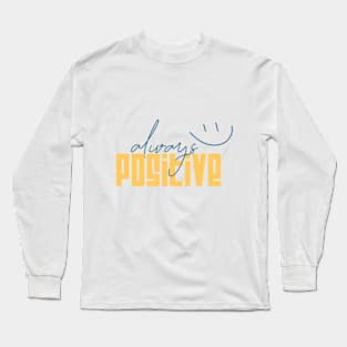 Always positive Long Sleeve T-Shirt